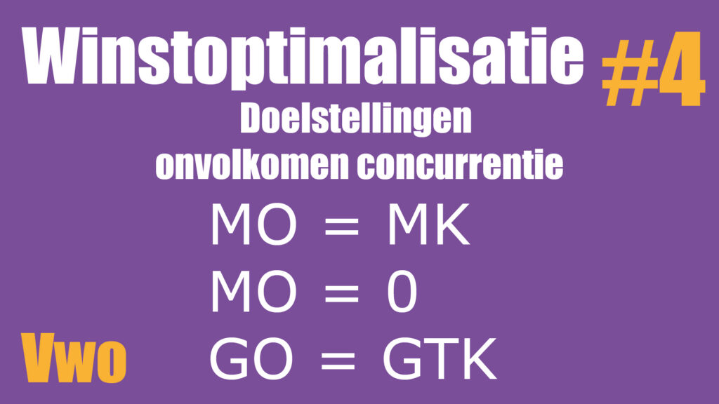 Maximale winst: MO = MK Maximale omzet: MO = 0 Break-even: GO = GTK